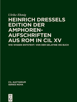 cover image of Heinrich Dressels Edition der Amphoren-Aufschriften aus Rom in CIL XV